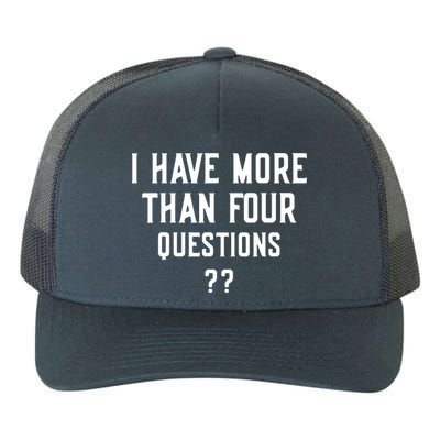 I Have More Than Four Questions Passover Yupoong Adult 5-Panel Trucker Hat