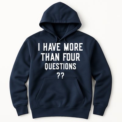 I Have More Than Four Questions Passover Hoodie