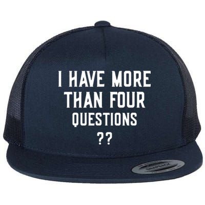 I Have More Than Four Questions Passover Flatbill Hat