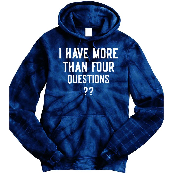 I Have More Than Four Questions Passover Tie Dye Hoodie