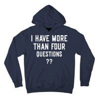 I Have More Than Four Questions Passover Tall Hoodie