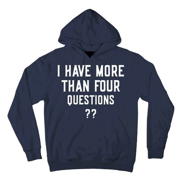 I Have More Than Four Questions Passover Tall Hoodie