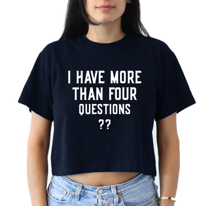 I Have More Than Four Questions Passover Crop Top