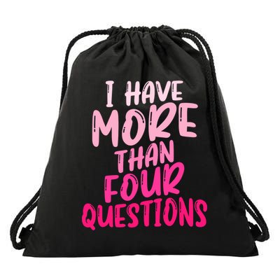 I Have More Than Four Questions Funny Happy Passover Drawstring Bag