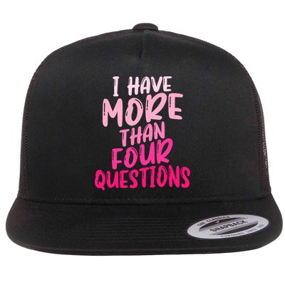 I Have More Than Four Questions Funny Happy Passover Flat Bill Trucker Hat