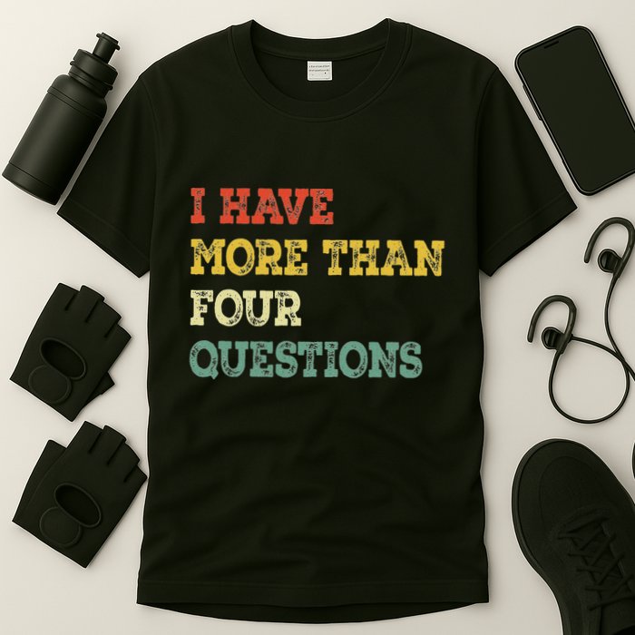 I Have More Than Four Questions Funny Happy Passover T-Shirt