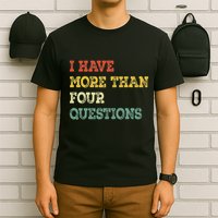 I Have More Than Four Questions Funny Happy Passover T-Shirt