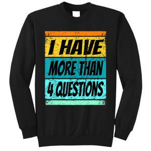 I Have More Than Four Questions Passover Sweatshirt