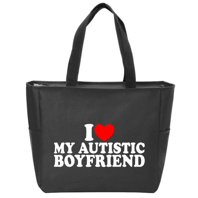 I Heart My Autistic Boyfriend I Love My Autistic Boyfriend Zip Tote Bag
