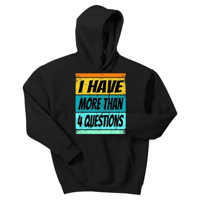 I Have More Than Four Questions Passover Kids Hoodie