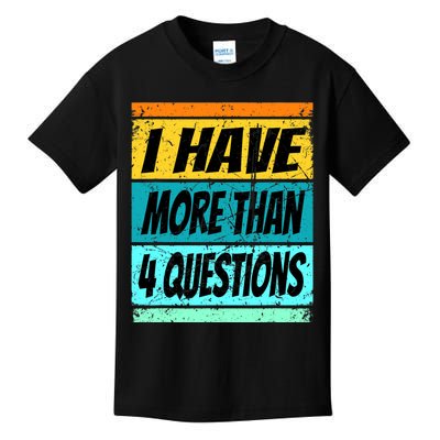 I Have More Than Four Questions Passover Kids T-Shirt