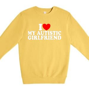 I Heart My Autistic Girlfriend I Love My Autistic Girlfriend Premium Crewneck Sweatshirt