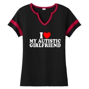 I Heart My Autistic Girlfriend I Love My Autistic Girlfriend Ladies Halftime Notch Neck Tee