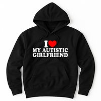 I Heart My Autistic Girlfriend I Love My Autistic Girlfriend Hoodie