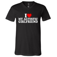 I Heart My Autistic Girlfriend I Love My Autistic Girlfriend V-Neck T-Shirt