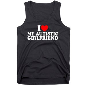 I Heart My Autistic Girlfriend I Love My Autistic Girlfriend Tank Top