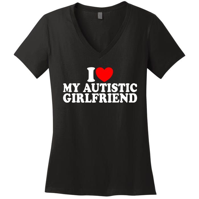 I Heart My Autistic Girlfriend I Love My Autistic Girlfriend Women's V-Neck T-Shirt