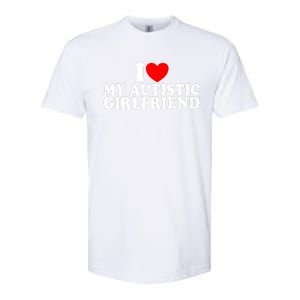 I Heart My Autistic Girlfriend I Love My Autistic Girlfriend Softstyle CVC T-Shirt