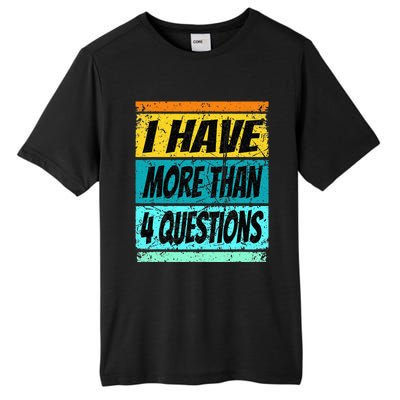 I Have More Than Four Questions Passover Tall Fusion ChromaSoft Performance T-Shirt