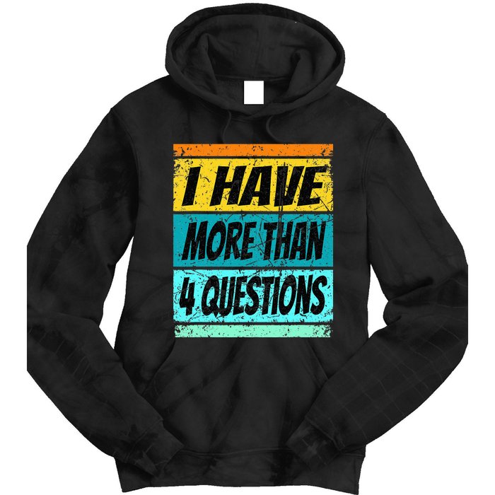 I Have More Than Four Questions Passover Tie Dye Hoodie