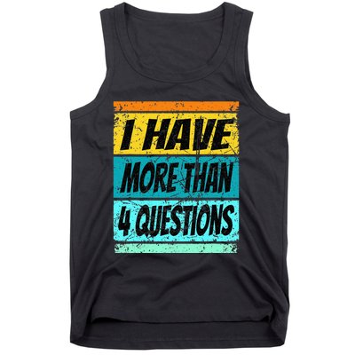 I Have More Than Four Questions Passover Tank Top