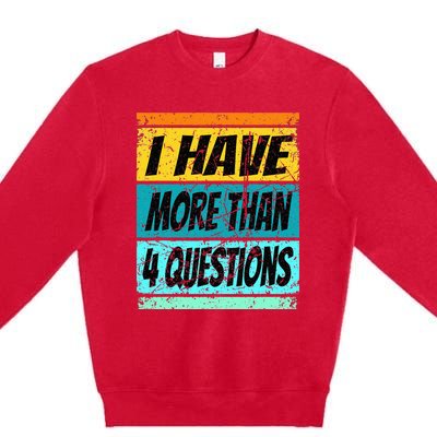 I Have More Than Four Questions Passover Premium Crewneck Sweatshirt