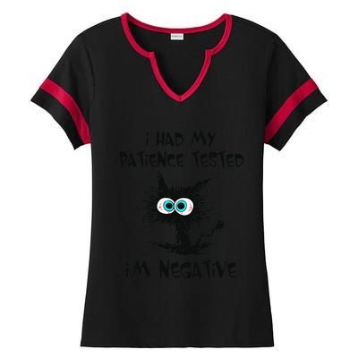 I Had My Patience Tested Im Negative Cat Funny Sarcasm Ladies Halftime Notch Neck Tee