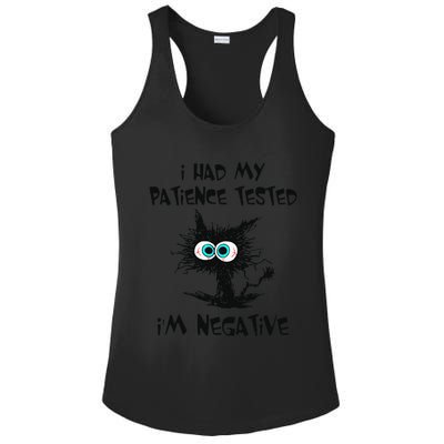 I Had My Patience Tested Im Negative Cat Funny Sarcasm Ladies PosiCharge Competitor Racerback Tank