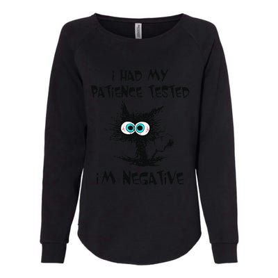 I Had My Patience Tested Im Negative Cat Funny Sarcasm Womens California Wash Sweatshirt