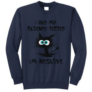 I Had My Patience Tested Im Negative Cat Funny Sarcasm Sweatshirt