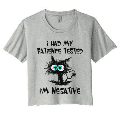 I Had My Patience Tested Im Negative Cat Funny Sarcasm Women's Crop Top Tee