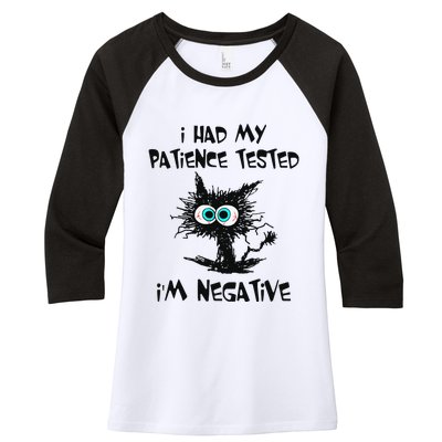 I Had My Patience Tested Im Negative Cat Funny Sarcasm Women's Tri-Blend 3/4-Sleeve Raglan Shirt