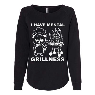 I Have Mental Grillness Womens California Wash Sweatshirt