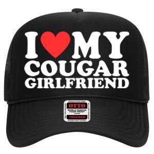 I Heart My Cougar Girlfriend High Crown Mesh Back Trucker Hat