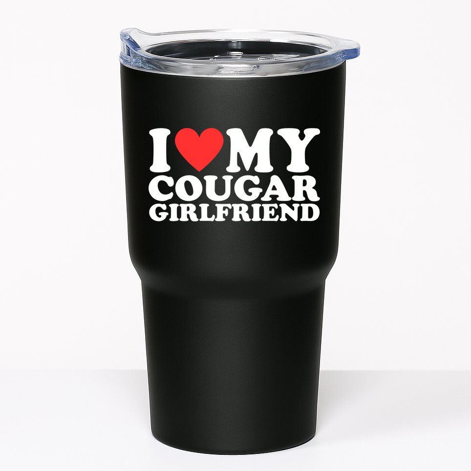 I Heart My Cougar Girlfriend Tumbler