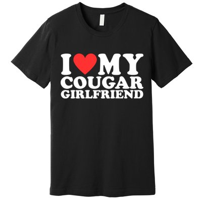 I Heart My Cougar Girlfriend Premium T-Shirt