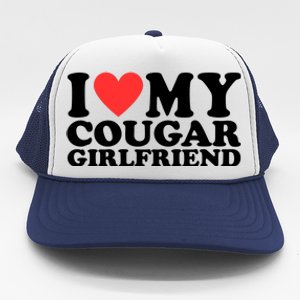 I Heart My Cougar Girlfriend Trucker Hat