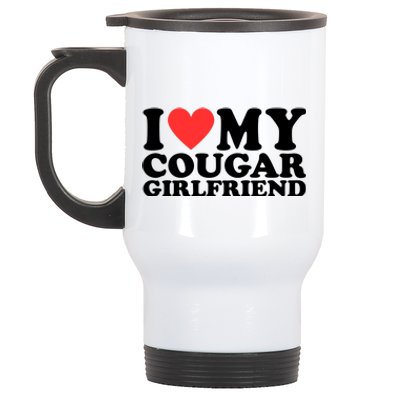 I Heart My Cougar Girlfriend Stainless Steel Travel Mug