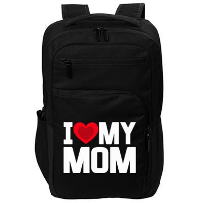 I Heart My Mom Love My Mom Happy Mother's Day Family Outfit Impact Tech Backpack