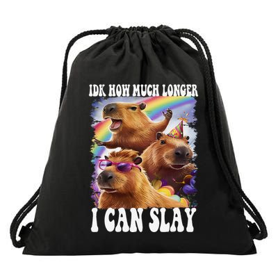 Idk How Much Longer I Can Slay Capybara Funny Meme Drawstring Bag