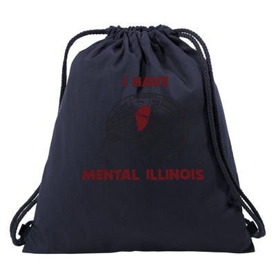 I Have Mental Illinois Mental Illness Mental Health Drawstring Bag