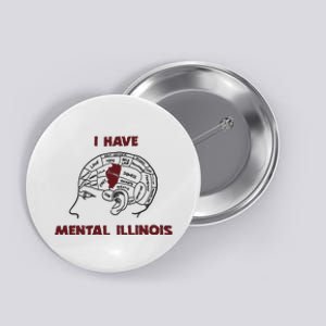 I Have Mental Illinois Mental Illness Mental Health Button