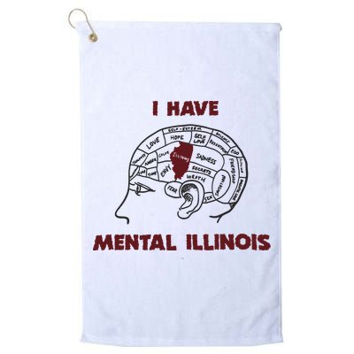 I Have Mental Illinois Mental Illness Mental Health Golf Towel