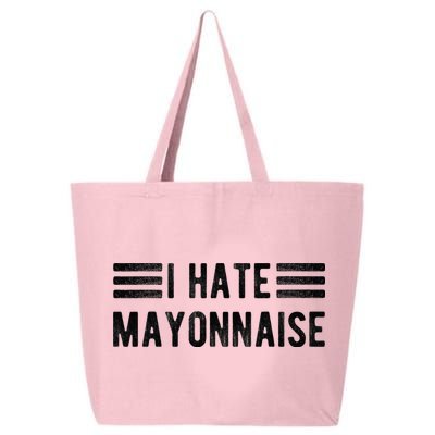 I Hate Mayonnaise Funny Mayonnaise Haters 25L Jumbo Tote