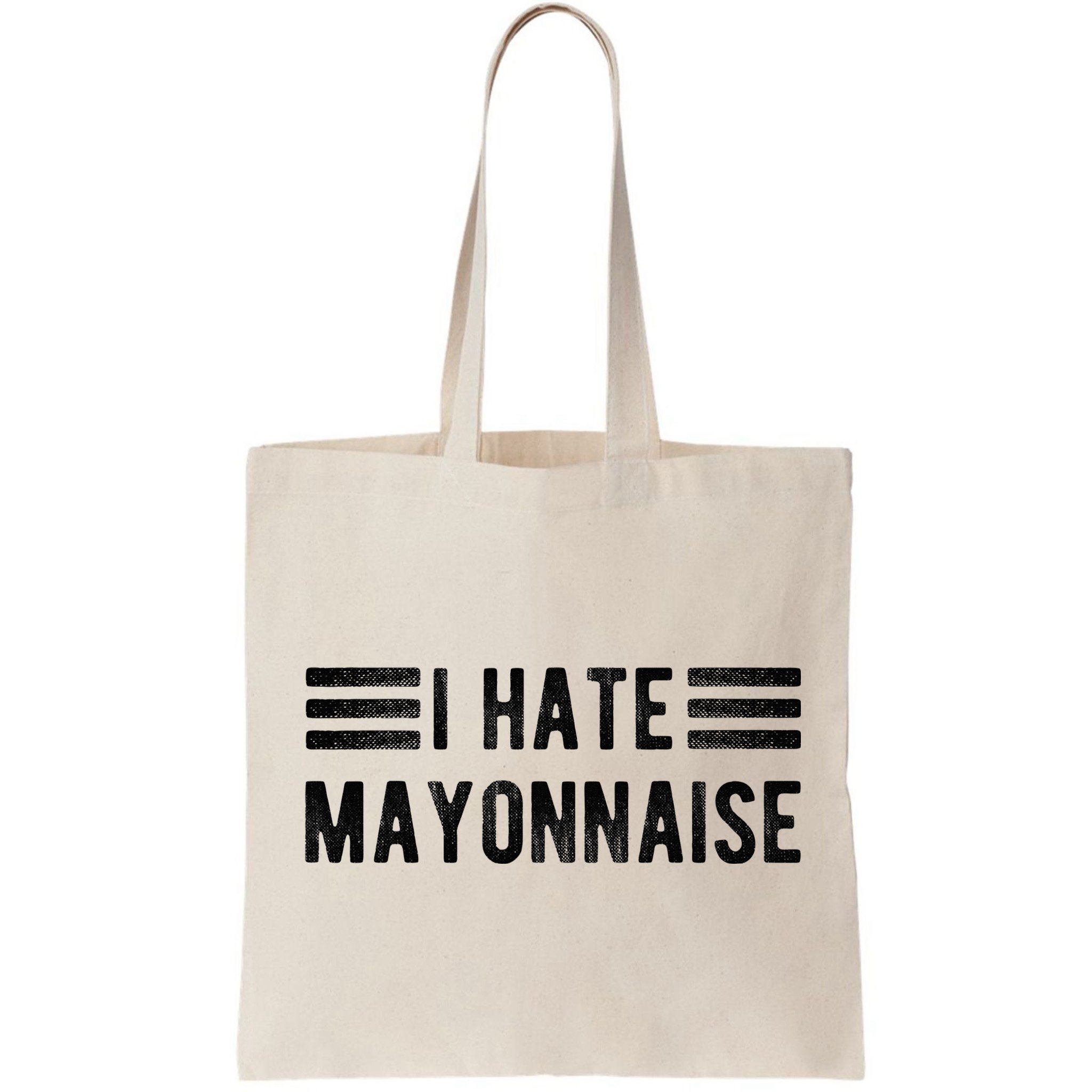 I Hate Mayonnaise Funny Mayonnaise Haters Bag