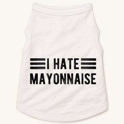 I Hate Mayonnaise Funny Mayonnaise Haters Doggie Tank
