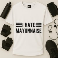 I Hate Mayonnaise Funny Mayonnaise Haters Cooling Performance Crew T-Shirt
