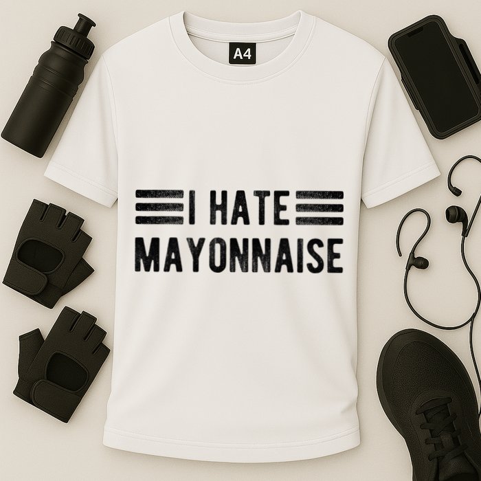 I Hate Mayonnaise Funny Mayonnaise Haters Cooling Performance Crew T-Shirt