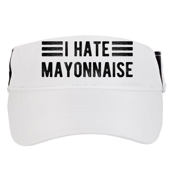 I Hate Mayonnaise Funny Mayonnaise Haters Adult Drive Performance Visor