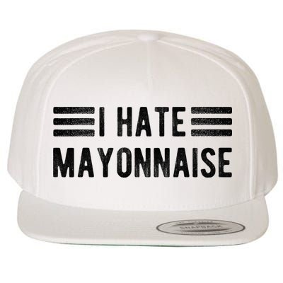 I Hate Mayonnaise Funny Mayonnaise Haters Wool Snapback Cap